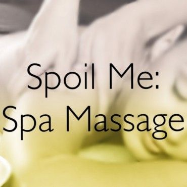 Spoil Me: Spa Massage