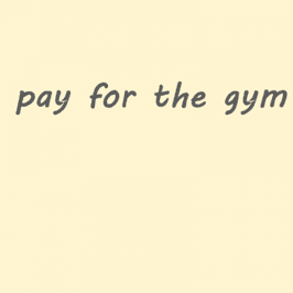 pay for the gym