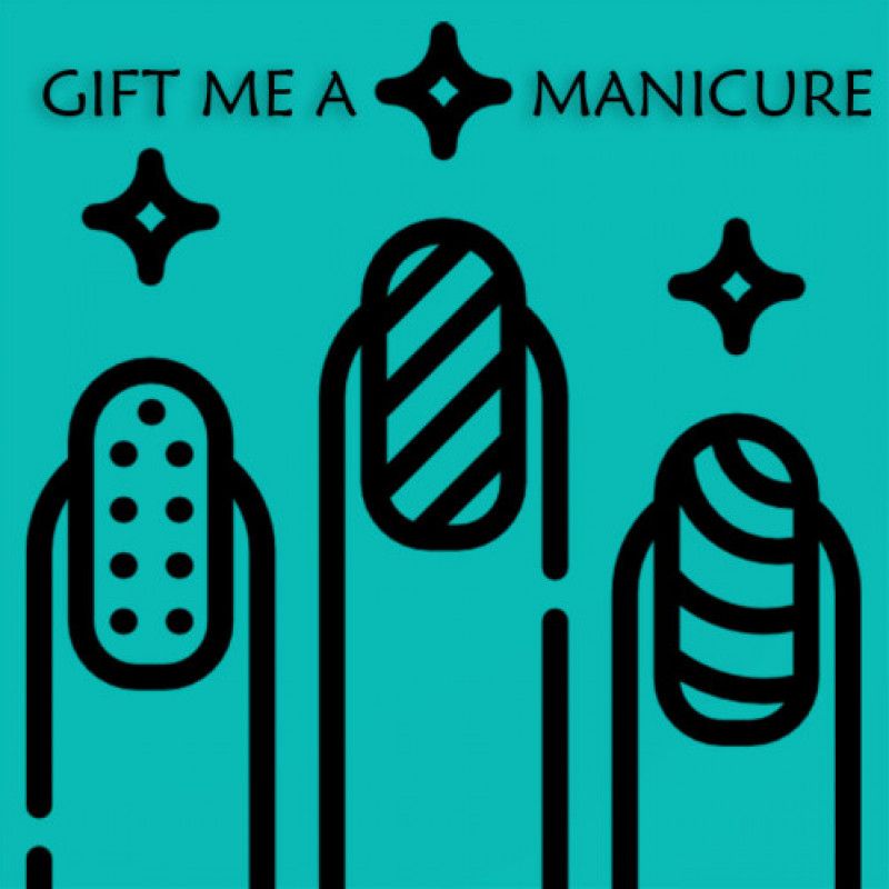 Gift Me a Manicure