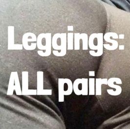 Leggings: ALL PAIRS