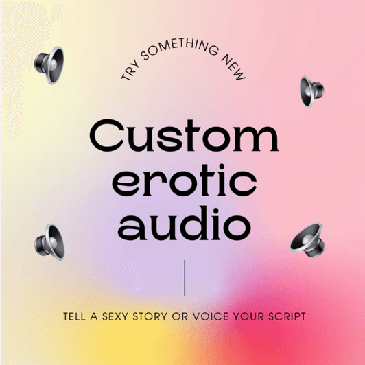 Custom erotic audio