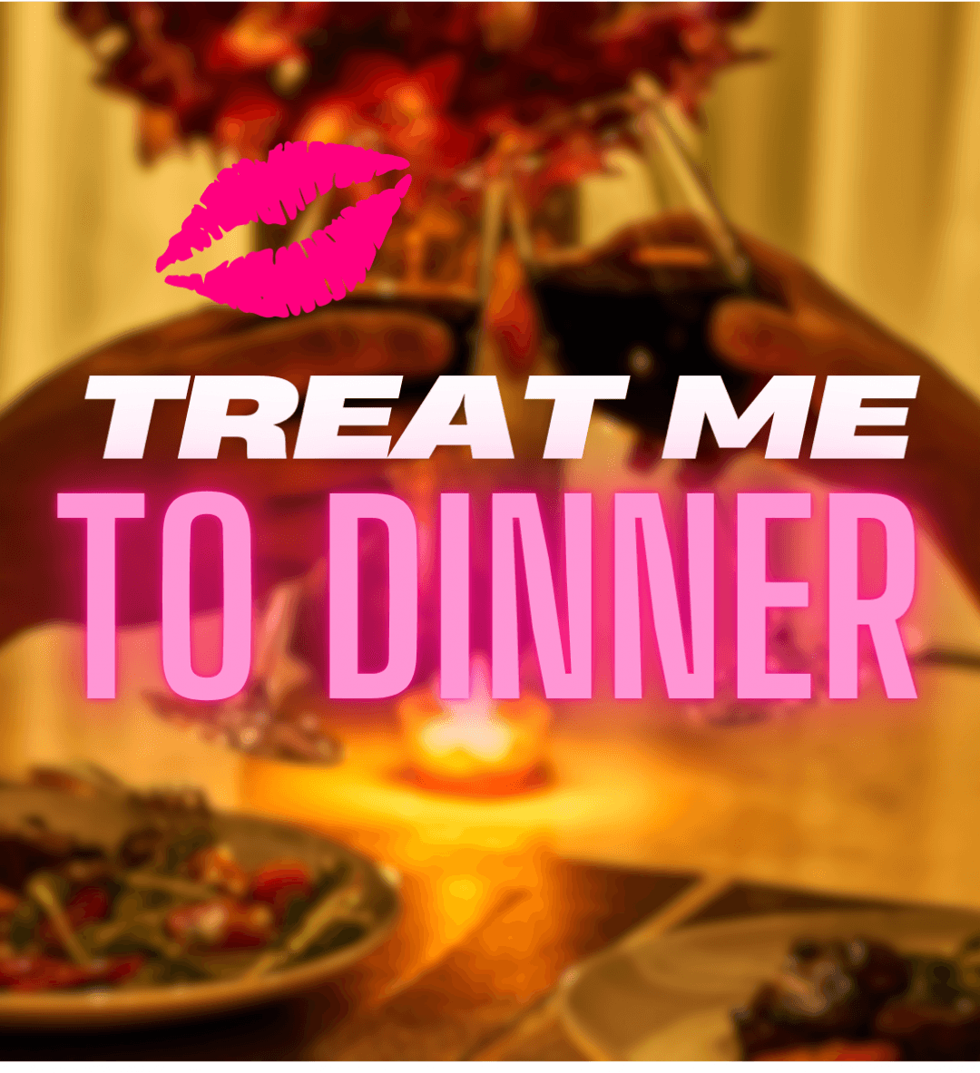 Treat Me to Dinner
