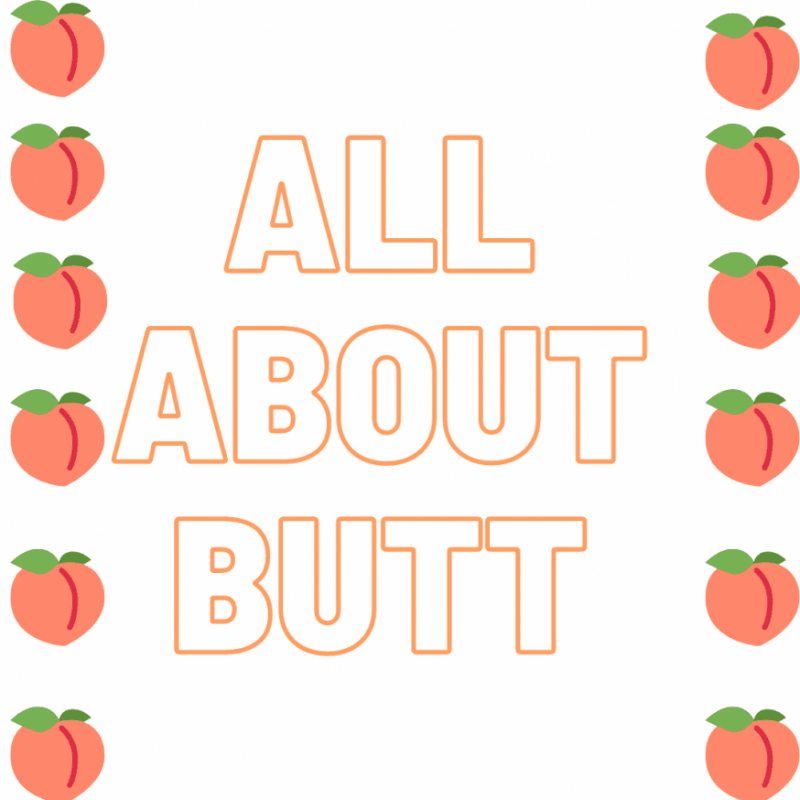 ALL ABOUT BUTT