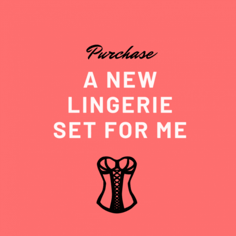 Purchase a New Lingerie Set for Me