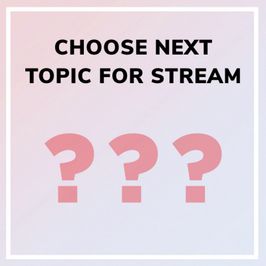 Choose the topic for my live stream