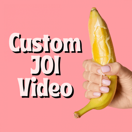 Custom JOI Video