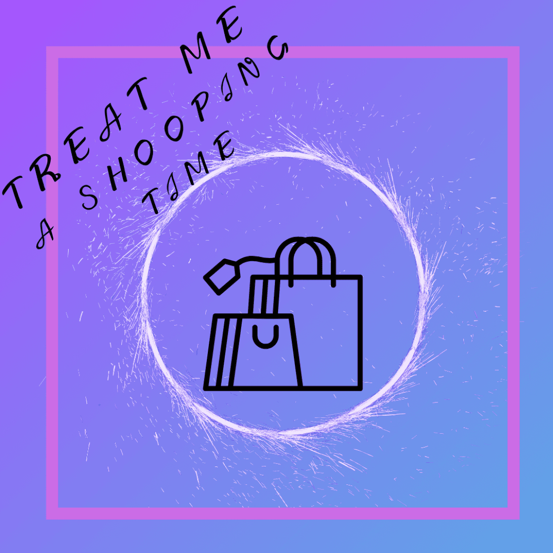 Treat me with a shooping