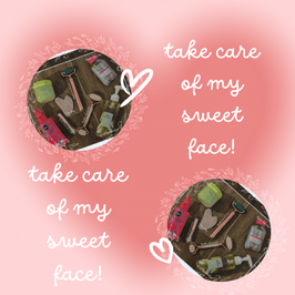 take care of my sweet face!