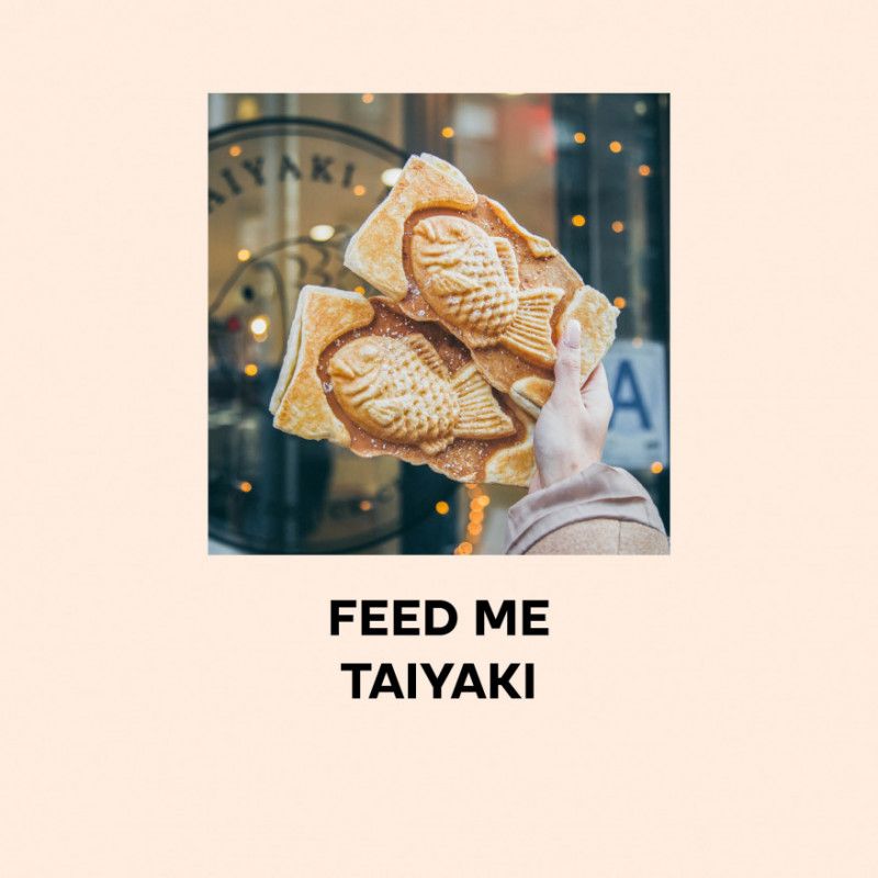 Feed me Taiyaki