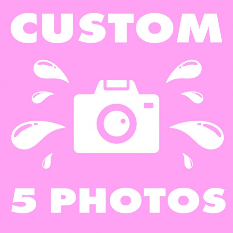 5 Any custom photos