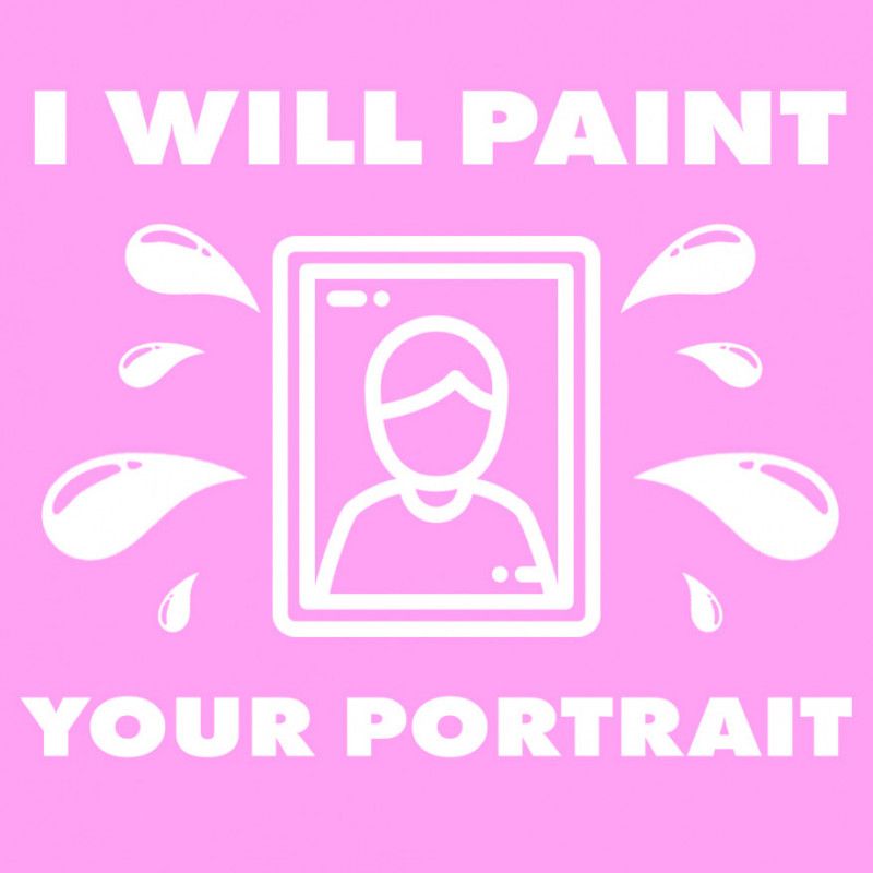 I will paint your portrait