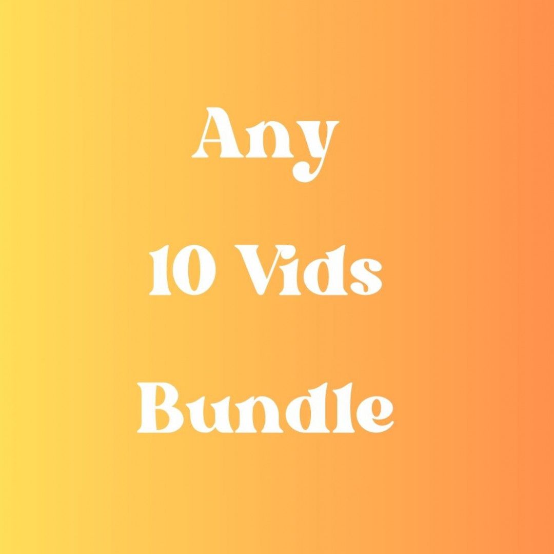 Any 10 Vids Bundle