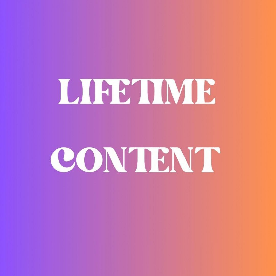 Lifetime Content