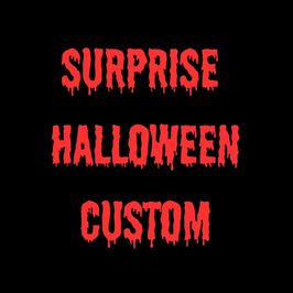 Surprise Halloween Custom