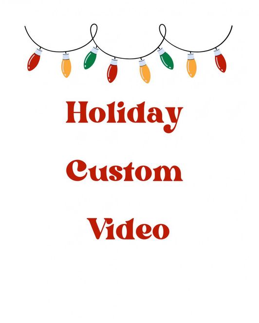 Holiday Custom Video