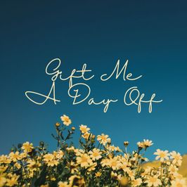 Gift me a Day Off