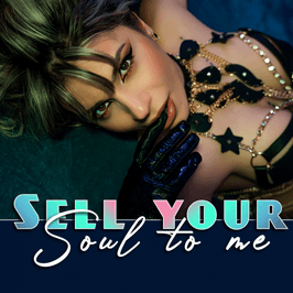 Sell your soul to me!