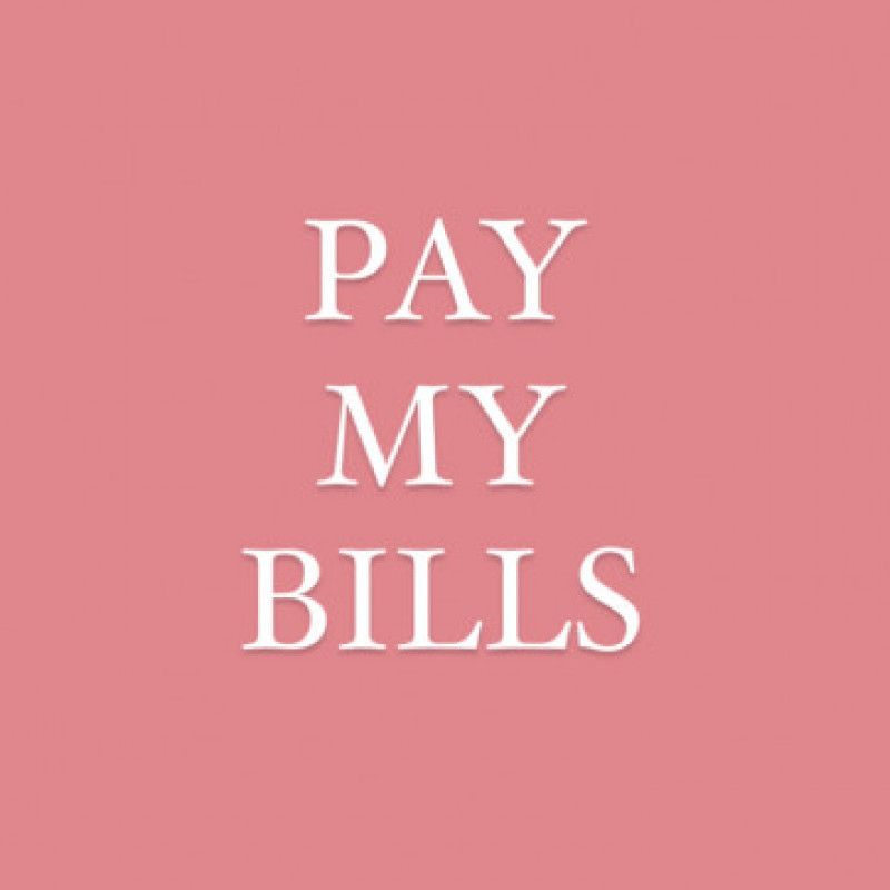 Pay my bills