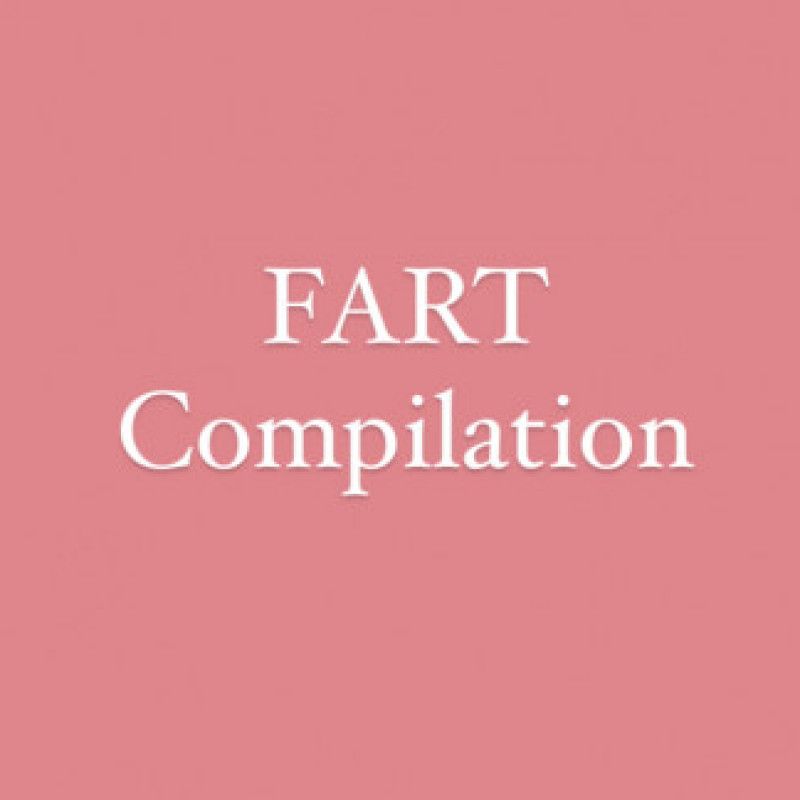 Fart video compilation