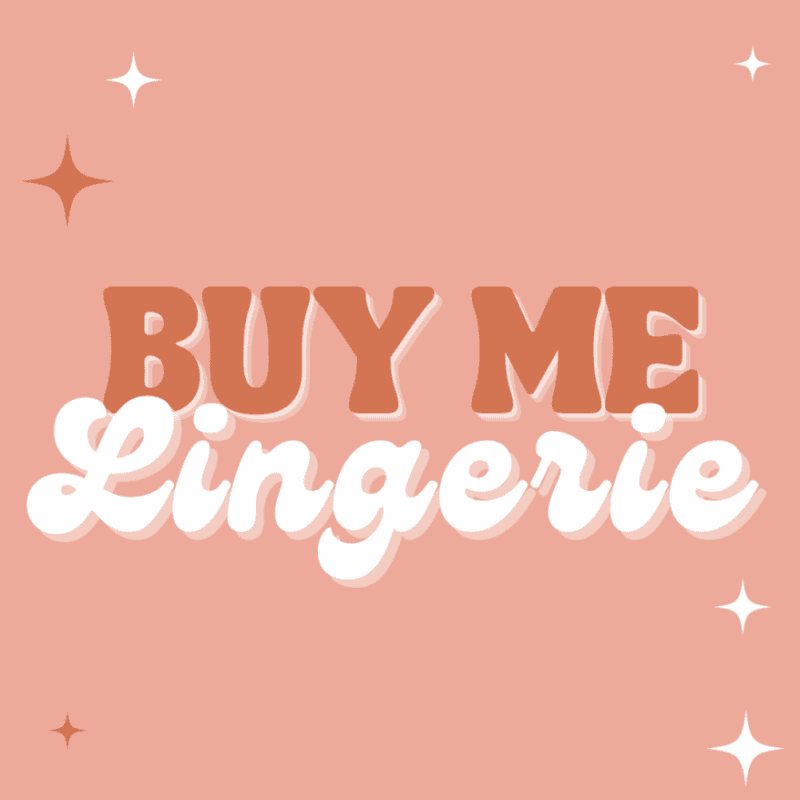 Buy me lingerie