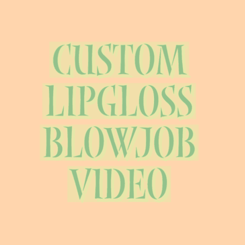 7 Minute Custom Lip Gloss Blowjob