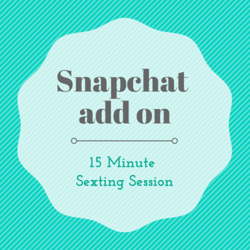 Snapchat: 15min Sexting Session