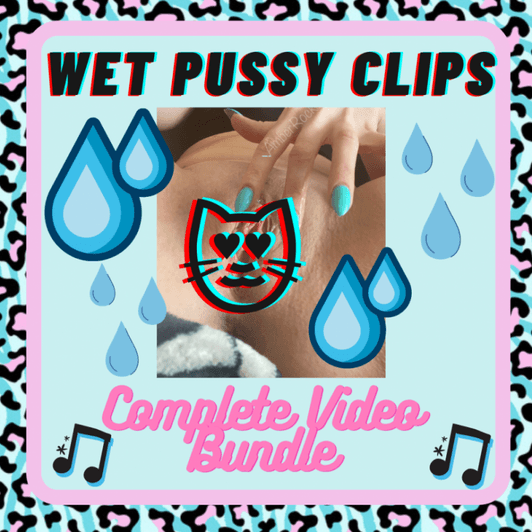Wet Pussy Clips Video Bundle