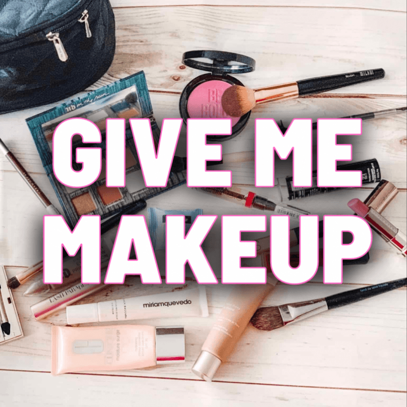 Give me Makeup