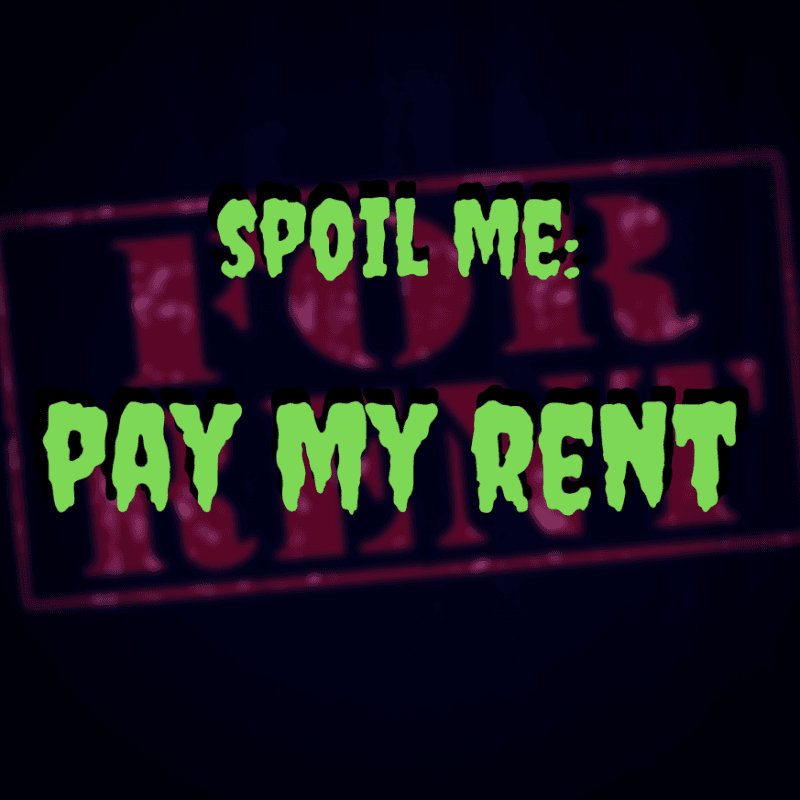 SPOIL ME: Pay My Rent