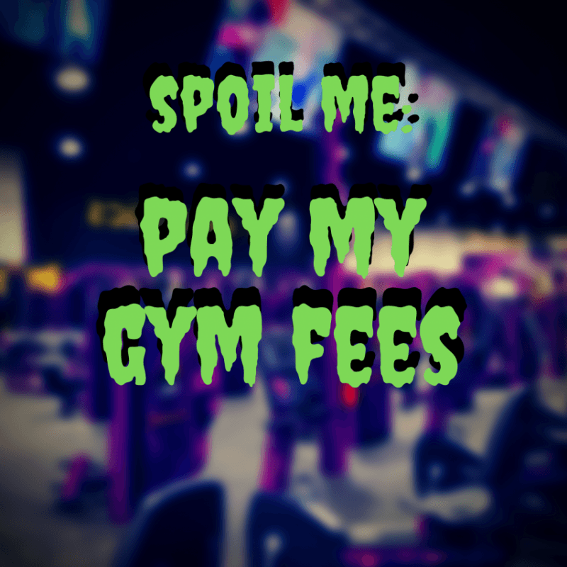 SPOIL ME: Pay My Gym Fees