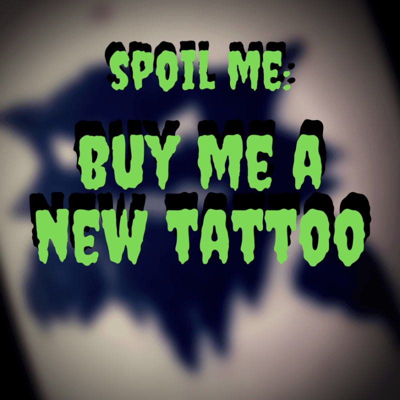 SPOIL ME: Tattoo Fund