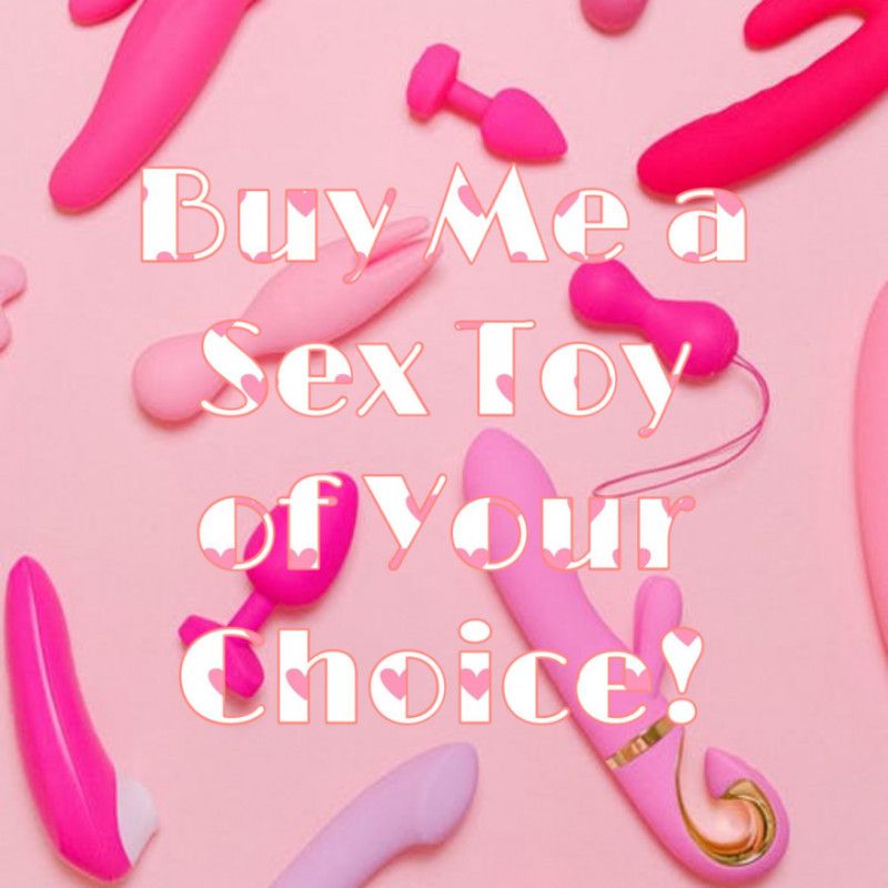 Buy Me a Sex Toy of Your Choice