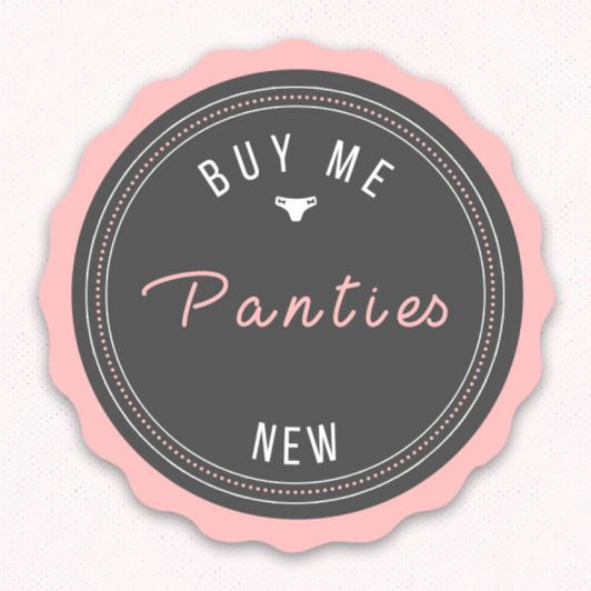Buy Me New Panties