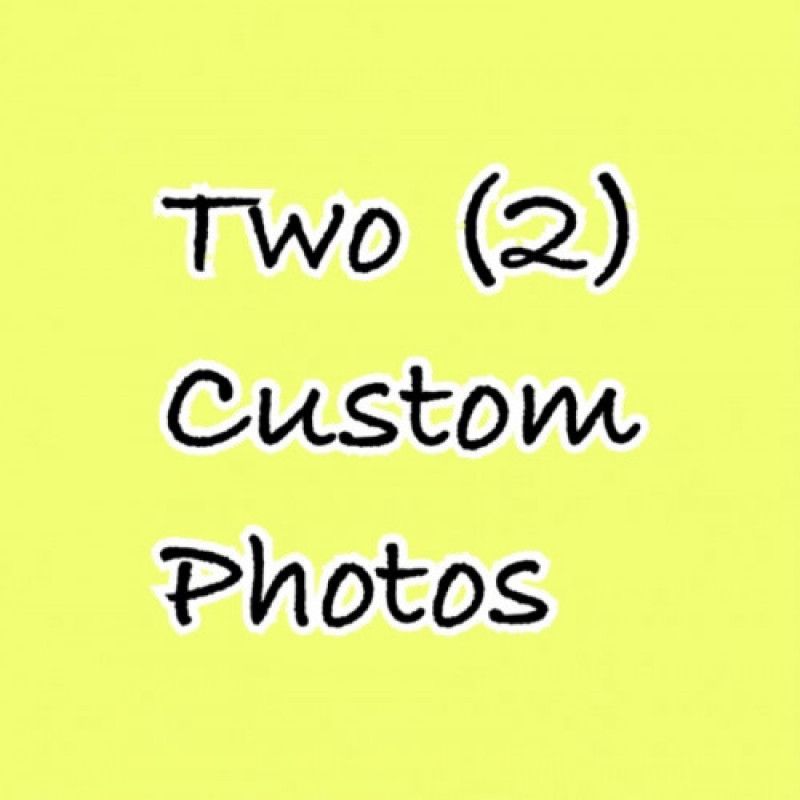 Two 2 Custom Photos