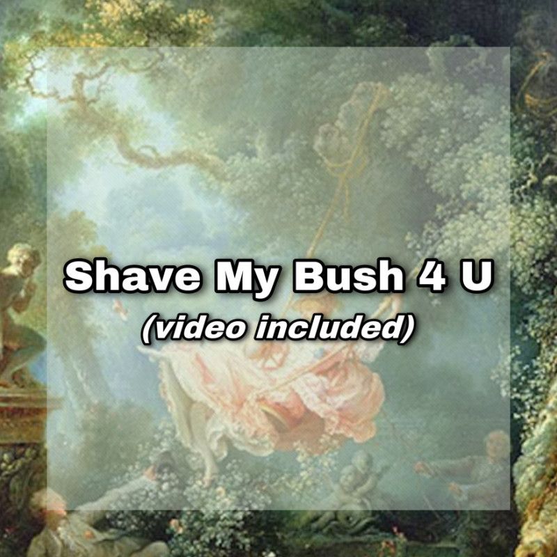 Shave My Bush