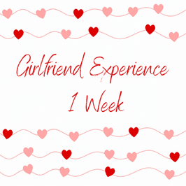 GIRLFRIEND EXPERIENCE 1 WEEK