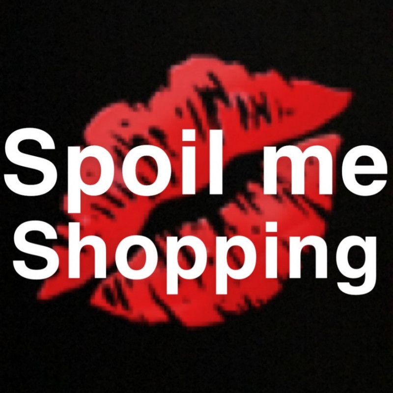 Spoil me shopping