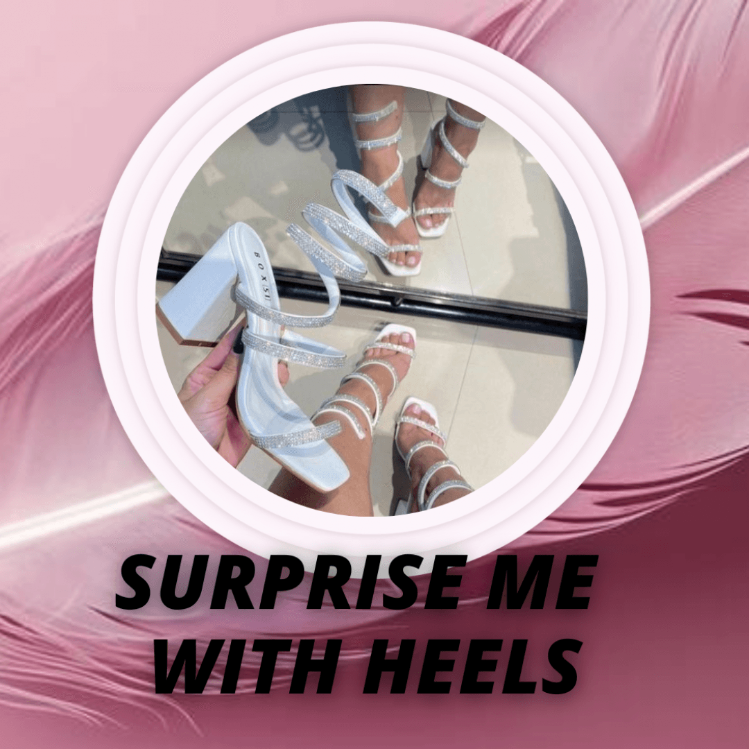 surprise me with heels