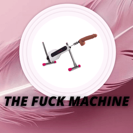 fuck machine  for