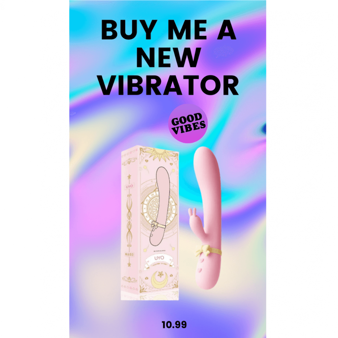 Buy me a new vibrator