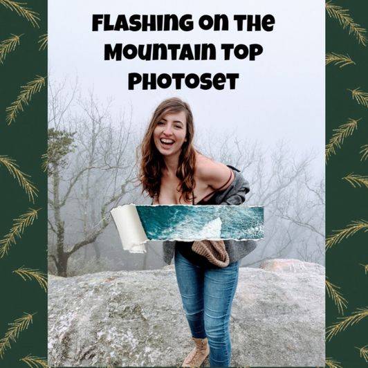 Flashing on the Mt Top Photoset