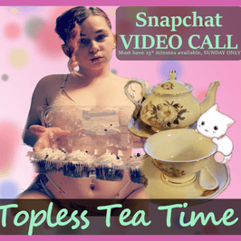 Topless Tea Time Video CALL