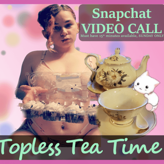 Topless Tea Time Video CALL