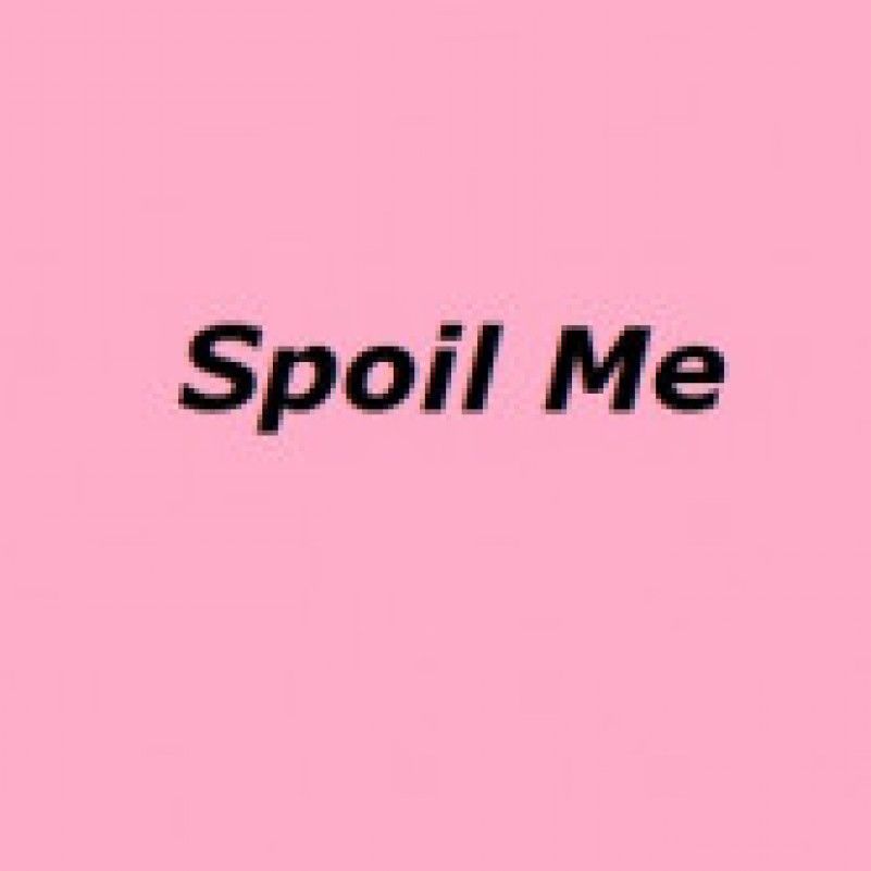 Spoil Me