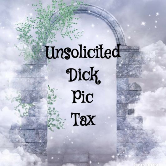 The Unsolicited Dick Pic Tax