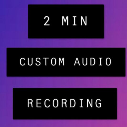 2 Minute Custom Audio Recording