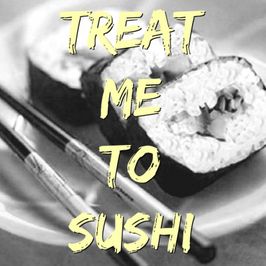 TreatMeToSushi