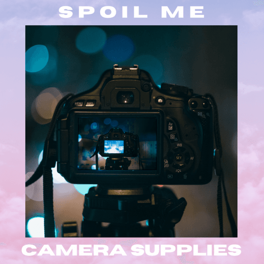 Spoil Me: New Camera