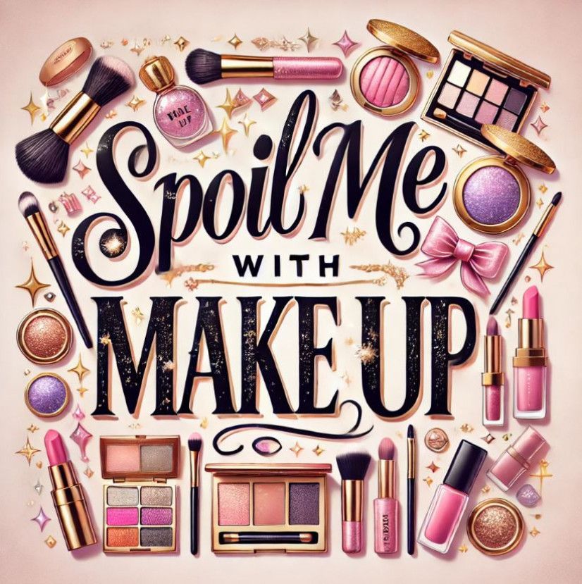 Spoil Me With Make Up