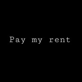 Pay my rent